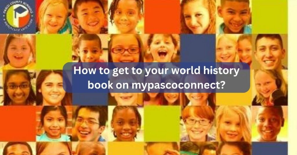 How to get to your world history book on mypascoconnect