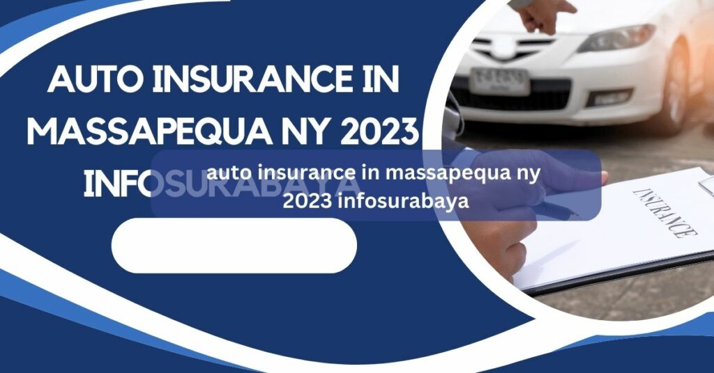 auto insurance in massapequa ny 2023 infosurabaya